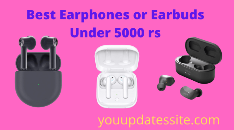 Best Earphones or Earbuds Under 5000 rs in India